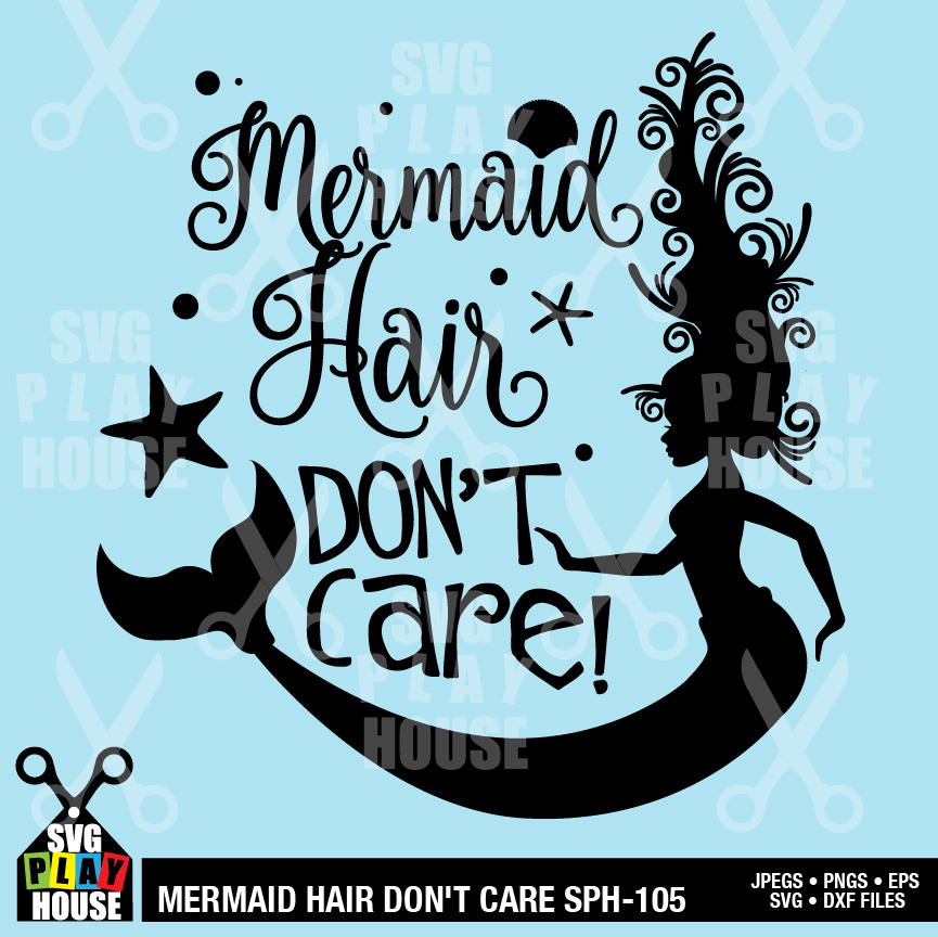 Mermaid hair don't care, SVG file, Mermaid SVG - AMBillustra...