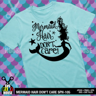 Mermaid Hair Don't Care SVG