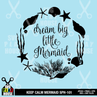 Dream Big Little Mermaid SVG 2