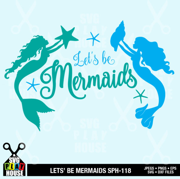 Let's be Mermaids SVG