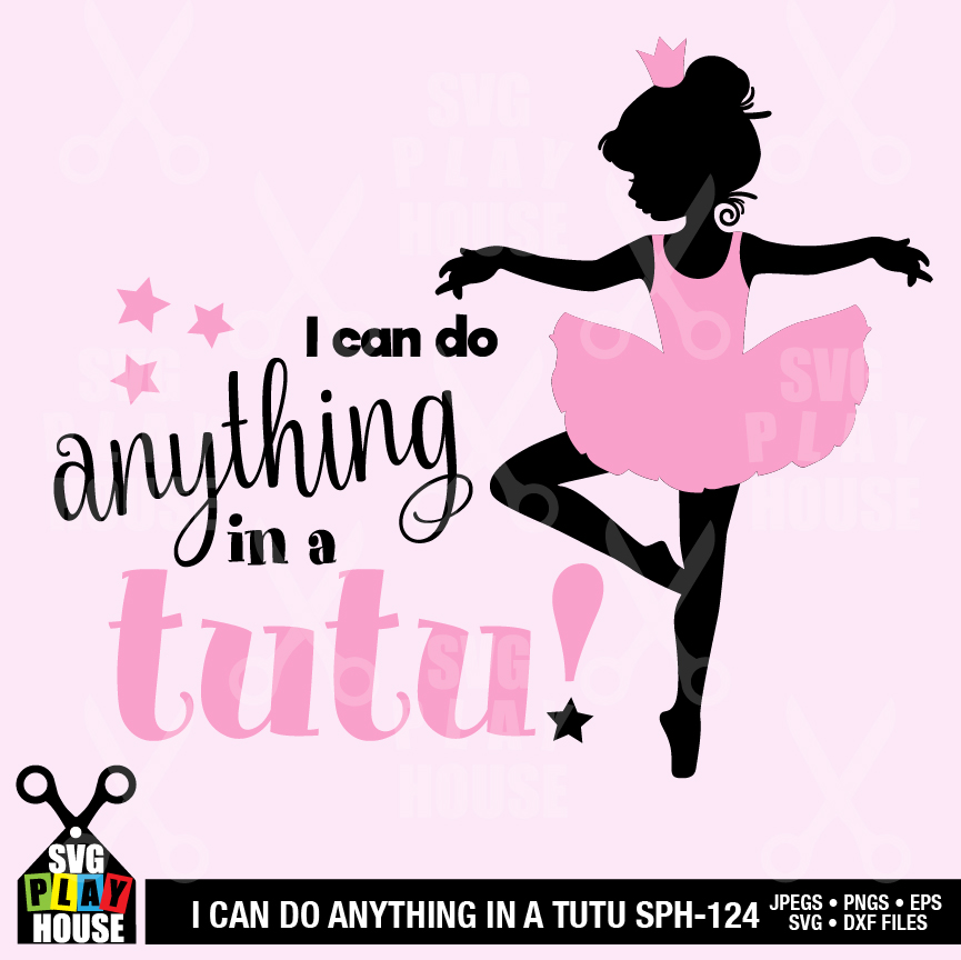 Download I can do anything in a tutu SVG file, Ballerina SVG ...
